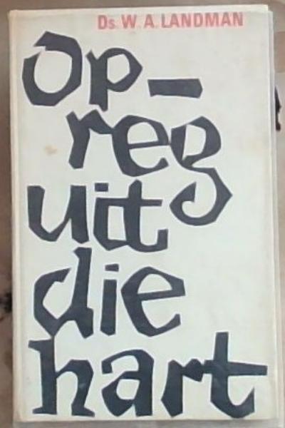 Opreg uit die Hart