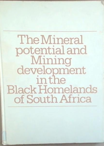 The Mineral Potential and Mining Development in the Black Homelands of South Africa
