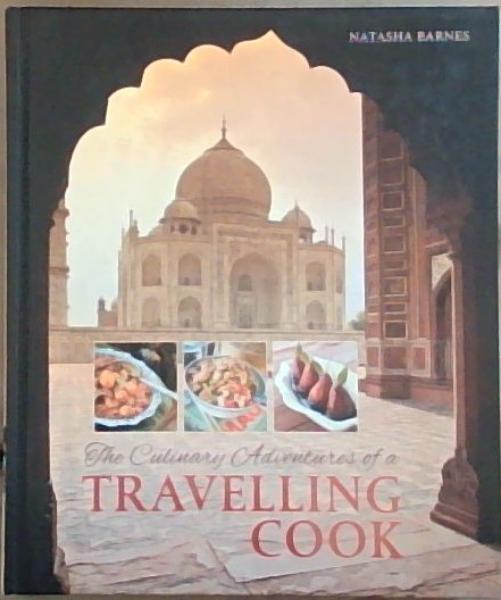 The Culinary Adventures of a Travelling Cook