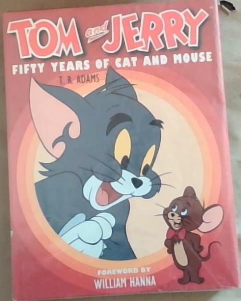 Image for Tom and Jerry: Fifty Years of Cat and Mouse Tom and Jerry: Fifty Years of Cat and Mouse