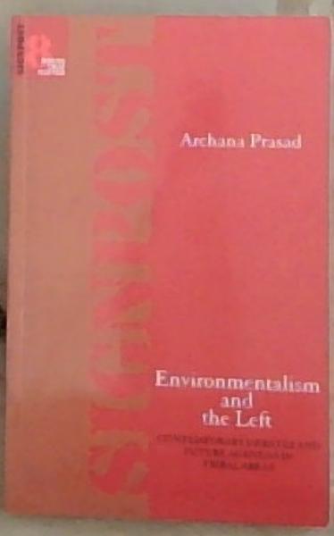 Environmentalism and the Left ; Contemporary Debates and Future Agendas in Tribal Areas