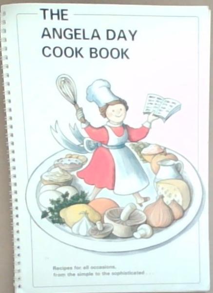 The Angela Day Cook Book