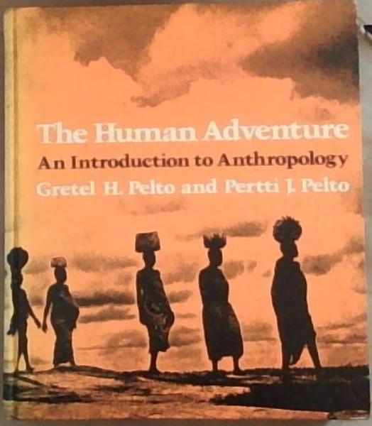 Image for The Human Adventure: An Introduction to Anthropology The Human Adventure: An Introduction to Anthropology