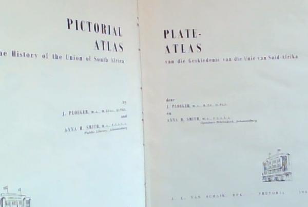 Pictorial Atlas of the History of the Union of South Africa - English and Afrikaans