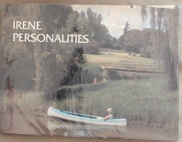 Irene Personalities: Twelve career stories by Irene residents with an introductory letter by the editor