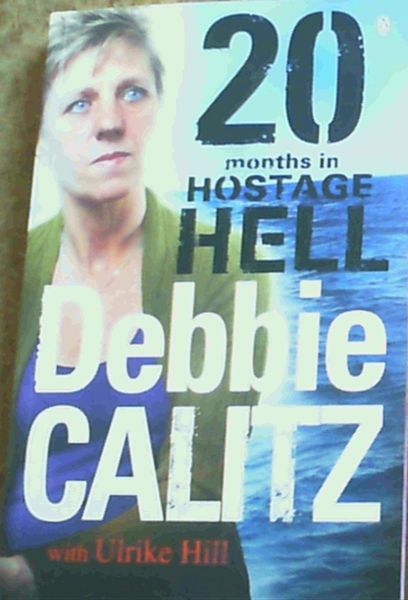 Debbie Calitz: 20 Months in Hostage Hell