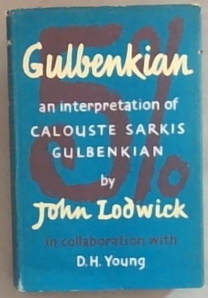 Gulbenkian : An Interpretation of Calouste Sarkis Gulbenkian