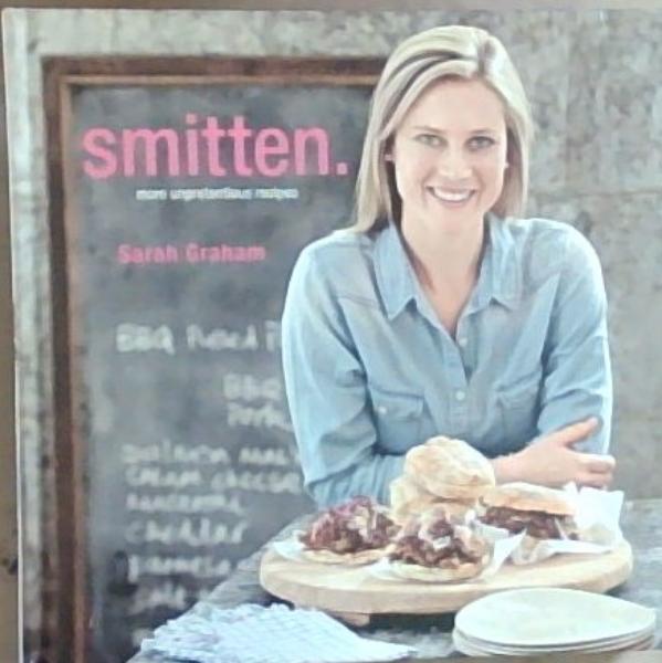 Smitten- more unpretentious recipes from a food blogger