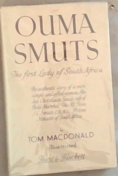 Ouma Smuts: The First Lady of South Africa