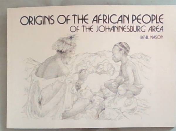 Origins Of The African People Of The Johannesburg Area